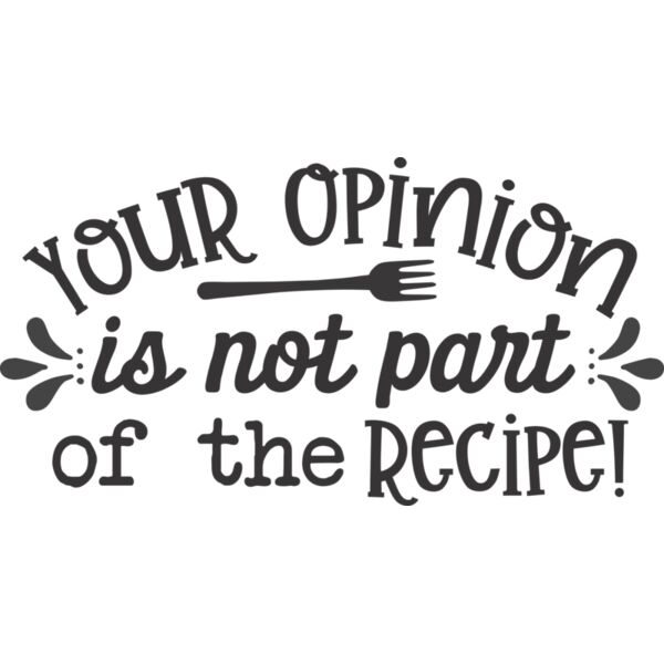 your opinion is not part of the receipe Thumbnail