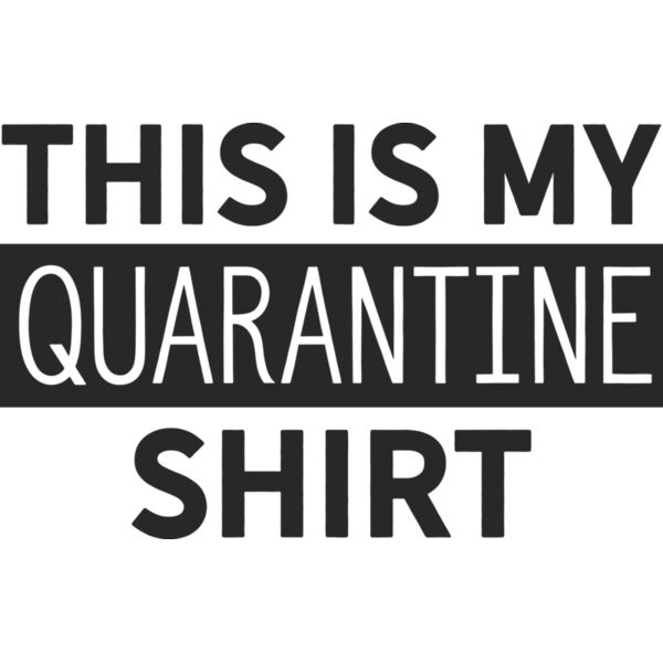 this is my quarantine shirt Thumbnail