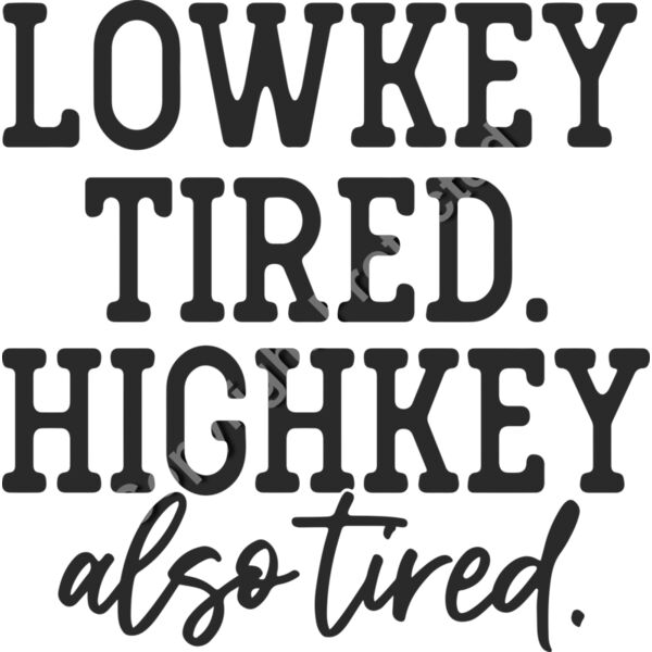 lowkey tired high key also tiref Thumbnail