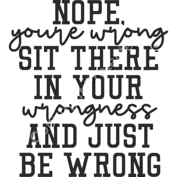 nope your wrong sit there in your wrongness Thumbnail